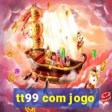 tt99 com jogo